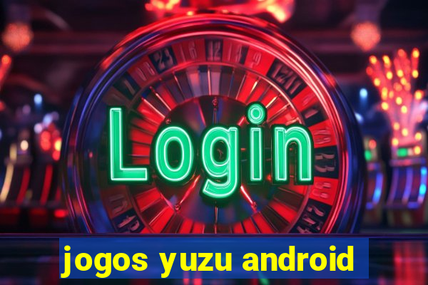 jogos yuzu android